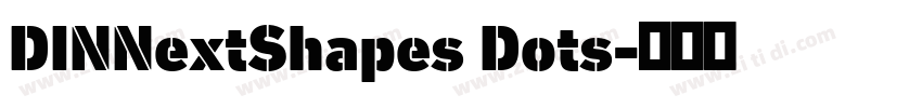 DINNextShapes Dots字体转换